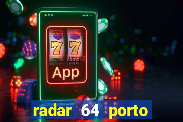 radar 64 porto seguro bahia